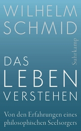 Das Leben verstehen -  Wilhelm Schmid