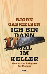 Ich bin dann mal im Keller -  Bjørn Gabrielsen