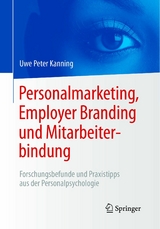 Personalmarketing, Employer Branding und Mitarbeiterbindung - Uwe Peter Kanning