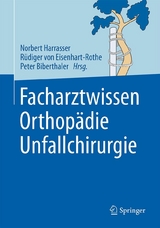 Facharztwissen Orthopädie Unfallchirurgie - 