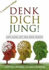 Denk Dich jung! - Steffen Brunner, Erich Schmarda