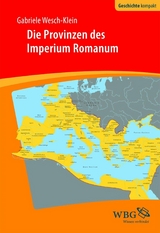 Die Provinzen des Imperium Romanum - Sabine Wesch-Klein