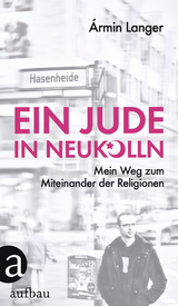 Ein Jude in Neukölln - Ármin Langer