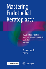 Mastering Endothelial Keratoplasty - 