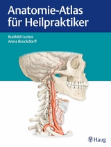 Anatomie-Atlas für Heilpraktiker -  Runhild Lucius,  Anna Brockdorff