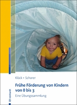 Frühe Förderung von Kindern von 0 bis 3 -  Irene Klöck,  Caroline Schorer