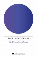 Die Deutschen schreien -  Florian Coulmas