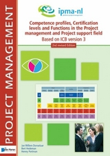 Competence  profiles, Certification levels and Functions in the Project Management and Project Support Environment - Based on ICB version 3 &ndash; 2nd edition -  Jan Donselaar,  Bert Hedeman,  Henny Portman