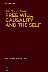 Free Will, Causality and the Self - Atle Ottesen Søvik