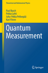 Quantum Measurement - Paul Busch, Pekka Lahti, Juha-Pekka Pellonpää, Kari Ylinen