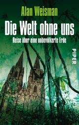 Die Welt ohne uns - Alan Weisman