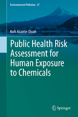 Public Health Risk Assessment for Human Exposure to Chemicals - Asante-Duah, Kofi