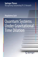 Quantum Systems under Gravitational Time Dilation - Magdalena Zych