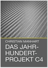 Das Jahrhundertprojekt C4 - Christian Manhart