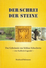 Der_Schrei_der_Steine_-_Das_Geheimnis_von_Schloss_Schochwitz - Reinhard Rehmann