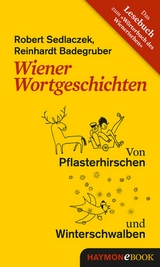 Wiener Wortgeschichten - Robert Sedlaczek, Reinhardt Badegruber