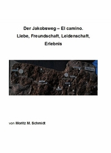 Der Jakobsweg - El camino. - Moritz Schmidt