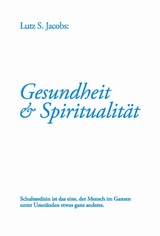 'Gesundheit und Spiritualität' -  Lutz Jacobs