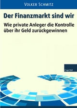 Der Finanzmarkt sind wir - Volker Schmitz