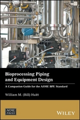 Bioprocessing Piping and Equipment Design - William M. (Bill) Huitt