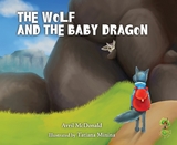 The Wolf and the Baby Dragon - Avril McDonald