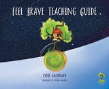 Feel Brave Teaching Guide - Avril McDonald