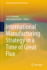 International Manufacturing Strategy in a Time of Great Flux - 