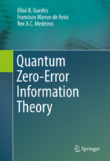 Quantum Zero-Error Information Theory - Elloá B. Guedes, Francisco Marcos De Assis, Rex A. C. Medeiros