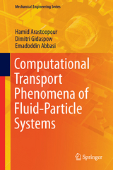 Computational Transport Phenomena of Fluid-Particle Systems - Hamid Arastoopour, Dimitri Gidaspow, Emad Abbasi