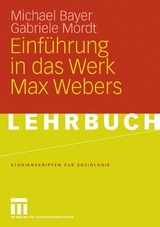 Einführung in das Werk Max Webers - Michael Bayer, Gabriele Mordt