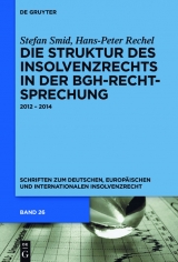 Die Struktur des Insolvenzrechts in der BGH-Rechtsprechung -  Stefan Smid,  Hans-Peter Rechel