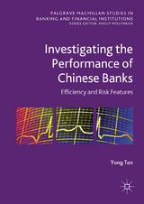 Investigating the Performance of Chinese Banks: Efficiency and Risk Features - Yong Tan