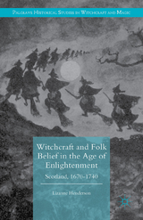 Witchcraft and Folk Belief in the Age of Enlightenment - Lizanne Henderson