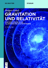 Gravitation und Relativität -  Holger Göbel