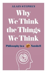 Why We Think the Things We Think - Stephen, Alain