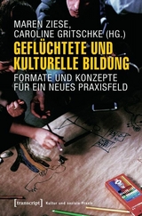 Geflüchtete und Kulturelle Bildung - 