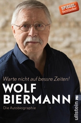 Warte nicht auf bessre Zeiten! -  Wolf Biermann