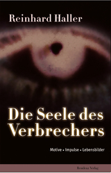 Die Seele des Verbrechers - Reinhard Haller