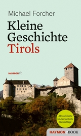 Kleine Geschichte Tirols - Michael Forcher