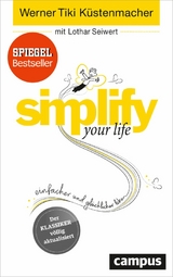 simplify your life -  Werner Tiki Küstenmacher,  Lothar Seiwert