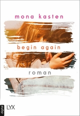 Begin Again - Mona Kasten