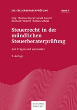 Steuerrecht in der mündlichen Steuerberaterprüfung -  Jörg-Thomas Knies,  Harald Guschl,  Michael Preißer,  Thomas Scheel