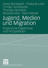 Jugend, Medien und Migration - Heinz Bonfadelli, Priska Bucher, Christa Hanetseder, Thomas Hermann, Mustafa Ideli, Heinz Moser