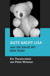 GUTE NACHT LISA oder DIE SACHE MIT DEM TEDDY - Peter Wimmer