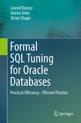 Formal SQL Tuning for Oracle Databases - Leonid Nossov, Hanno Ernst, Victor Chupis