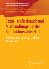 Sexueller Missbrauch und Misshandlungen in der Benediktinerabtei Ettal - Heiner Keupp, Florian Straus, Peter Mosser, Wolfgang Gmür, Gerhard Hackenschmied