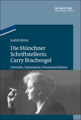 Die Münchner Schriftstellerin Carry Brachvogel -  Judith Ritter