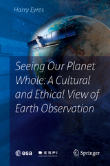 Seeing Our Planet Whole: A Cultural and Ethical View of Earth Observation - Harry Eyres