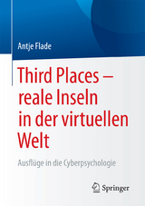 Third Places – reale Inseln in der virtuellen Welt - Antje Flade