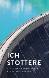 Ich stottere - Jochen Praefcke